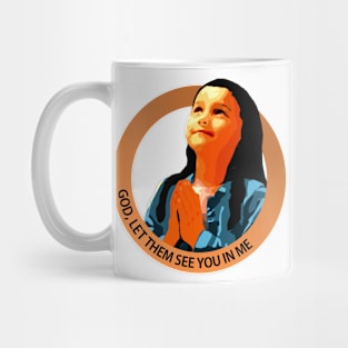 God, let them see you in me Mug